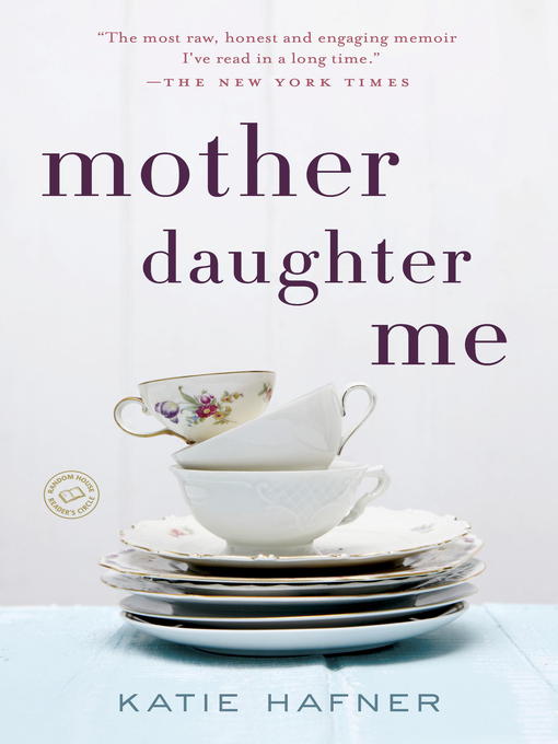 Title details for Mother Daughter Me by Katie Hafner - Wait list